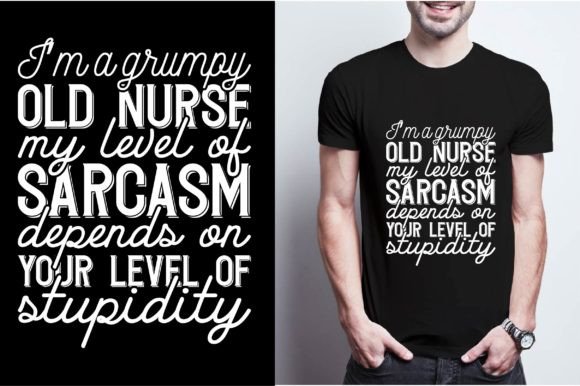 Im a Grumpy Old Nurse My Level of Sarcas