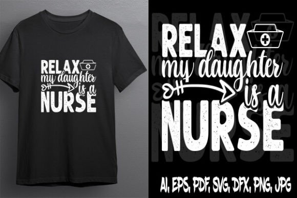 Relax My Daughter Is a Nurse