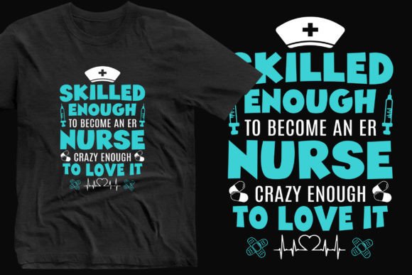 Skilled Enough to Become Nurse T-Shirt