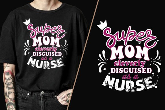 Super Mom As a Nurse T-Shirt Design